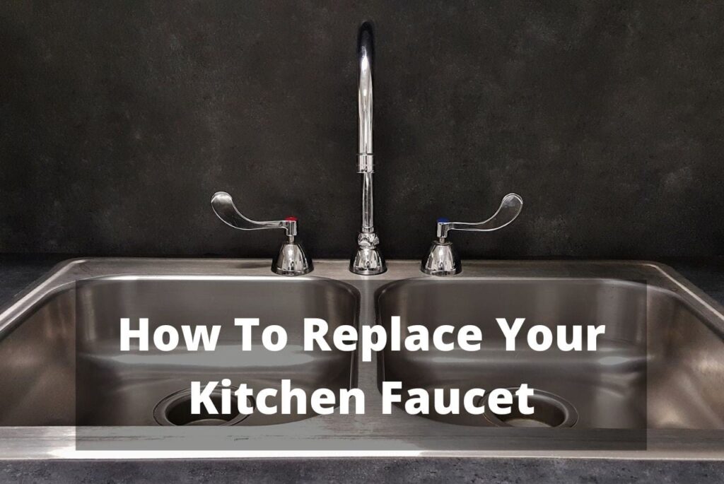 How to replace a Kitchen Faucet Replace it within an hour