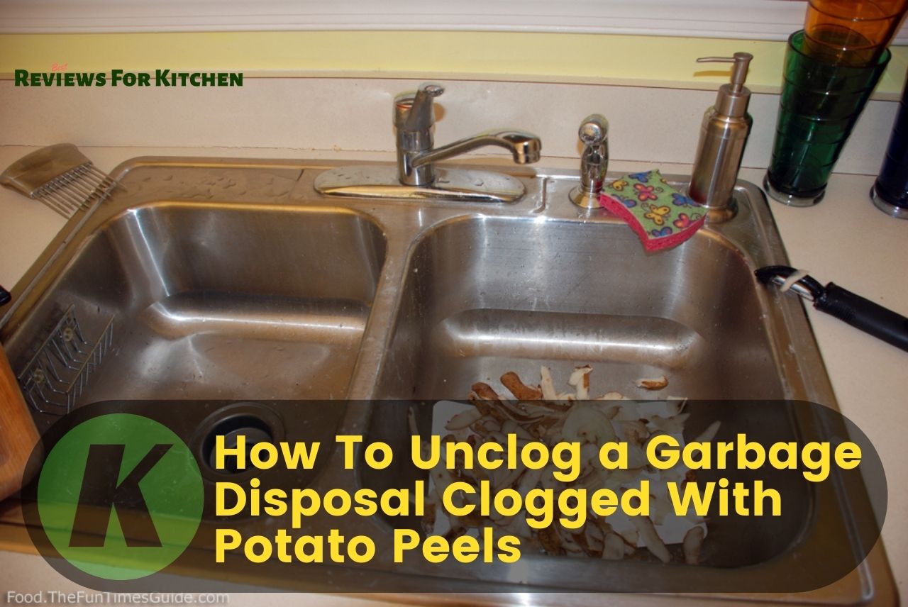 unclog potato peels kitchen sink