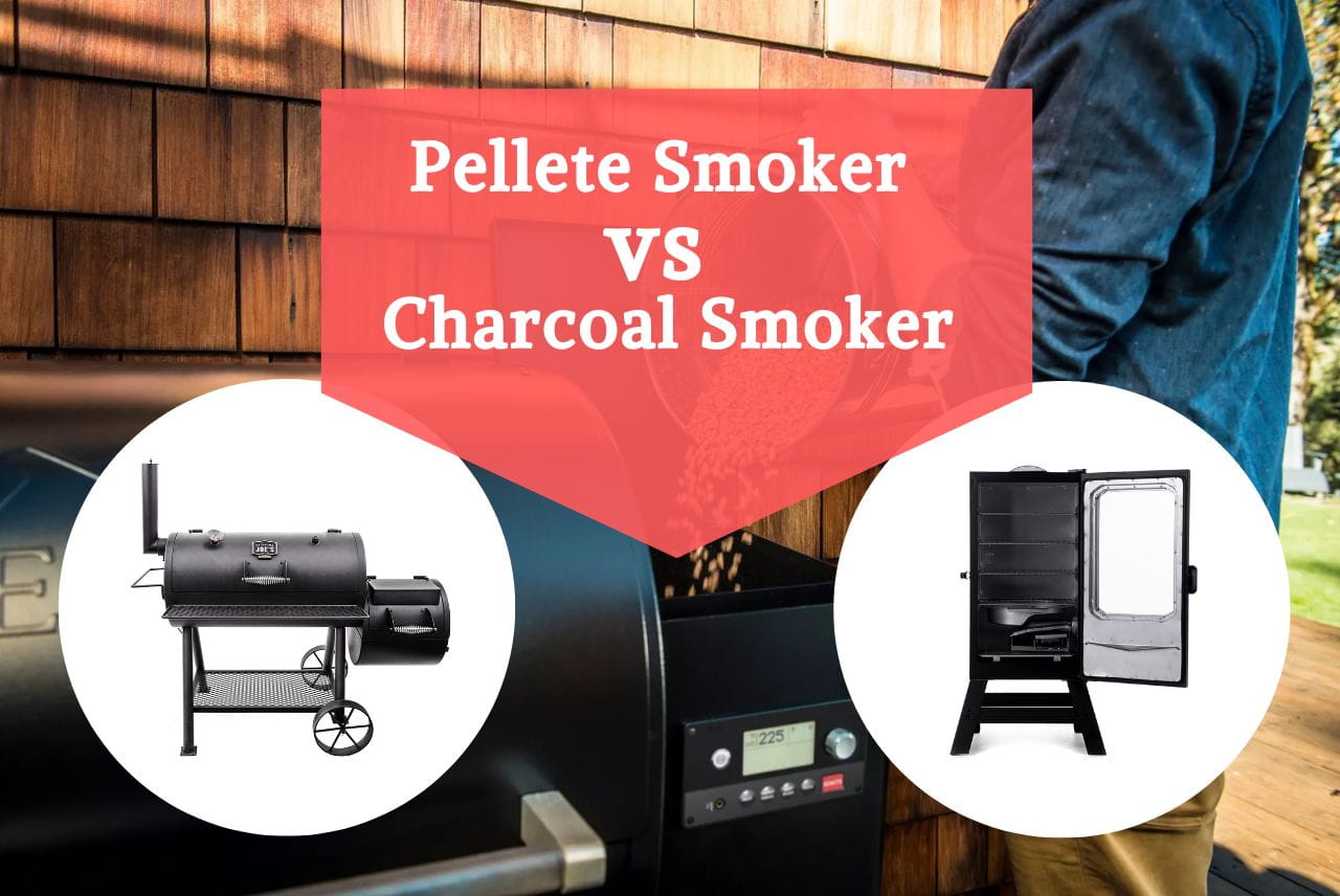 Pellet Smoker vs Charcoal Smoker
