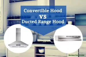 convertible vs ducted range hood